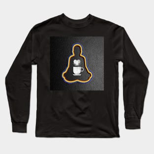 Coffee Lover Funny Coffee, Tea Mug & Steaming Heart in center of Yoga Meditation Pose Long Sleeve T-Shirt